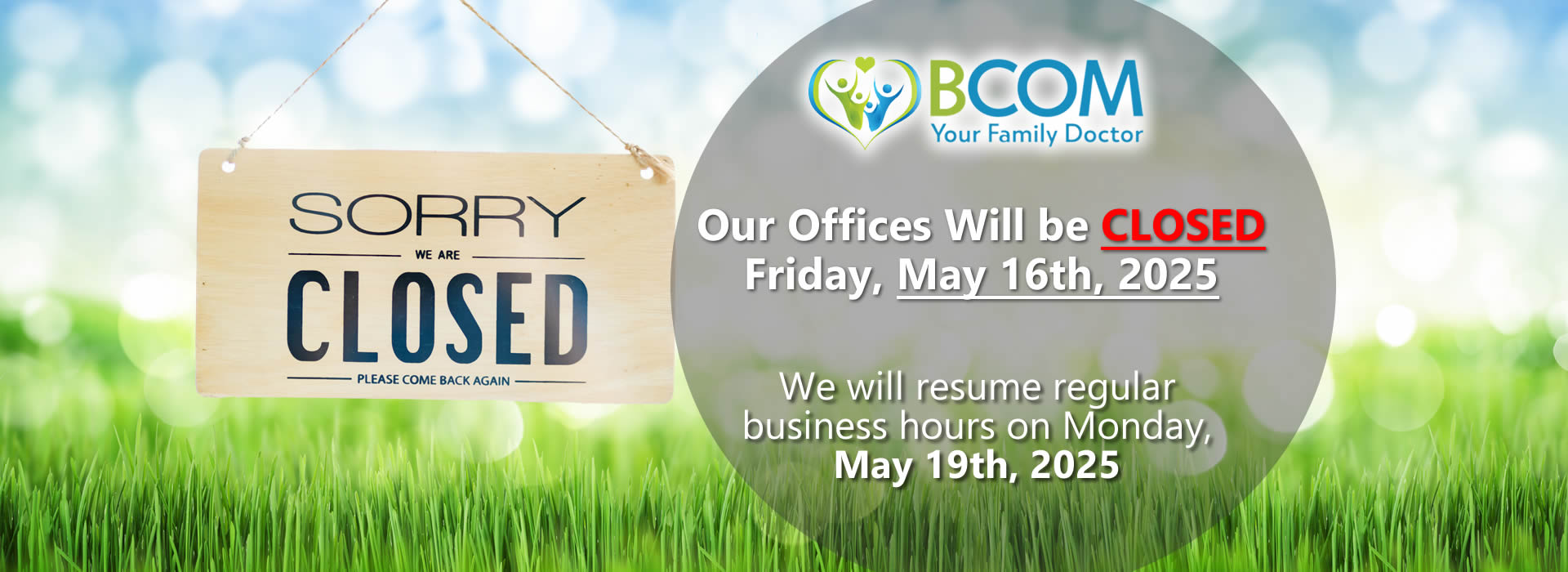 Sorry, we are CLOSED Today Our Offices Will be CLOSED Friday, May 16th, 2025 We will resume regular business hours on Monday, May 19th, 2025